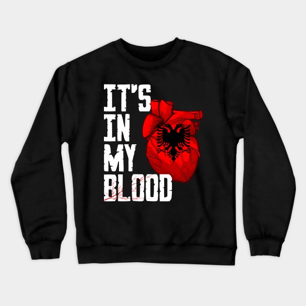 Albania is in my blood Crewneck Sweatshirt by IMITENE